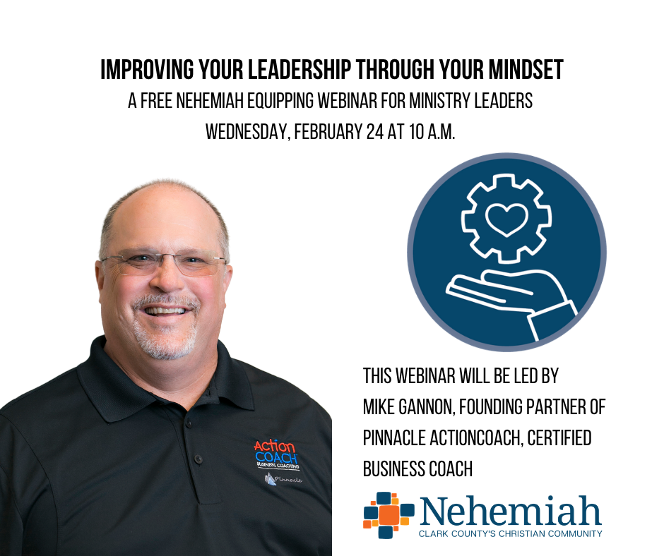 Copy of Mindset_ Improving your Leadership through your Mindsetn_ A FREE Nehemiah EQUIPPING Webinar for Ministry Leaders _ Wednesday, February 24 at 10 a.m.
